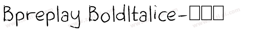 Bpreplay Boldltalice字体转换